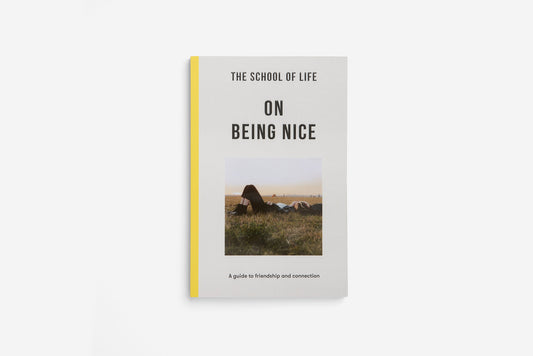 The School of Life: On Being Nice