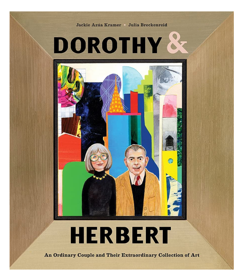 Dorothy & Herbert: An Ordinary Couple and Their Extraordinary Collection of Art