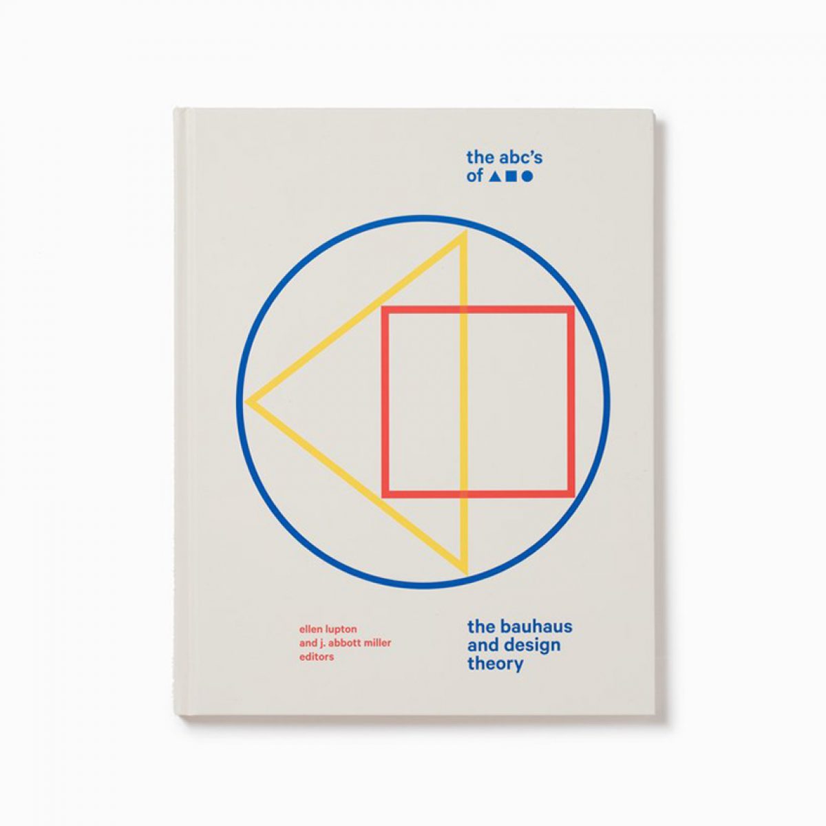 The ABC's of Triangle, Square, Circle: The Bauhaus and Design Theory