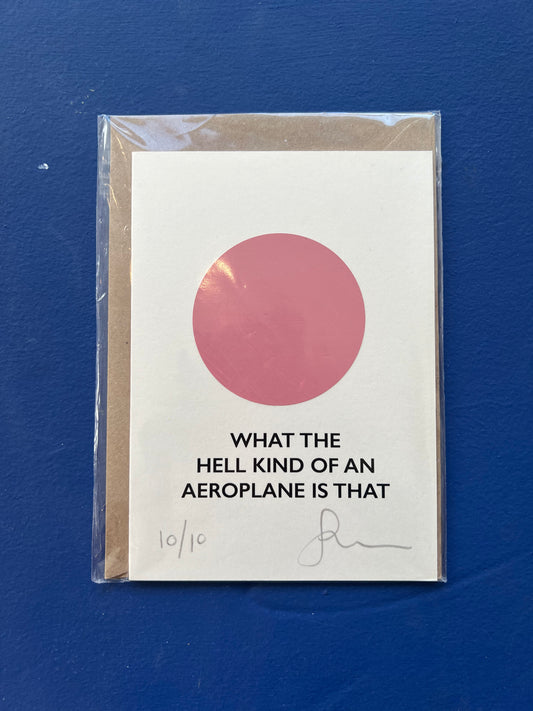 CMPH ‘What the hell kind of an aeroplane is that’ parting shot card