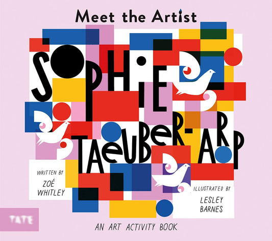 Meet the Artist: Sophie Taeuber-Arp