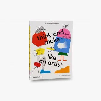 Think and Make like an artist Art activities for creative kids!