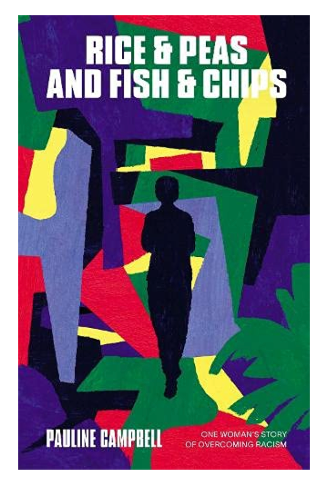 Rice & Peas and Fish & Chips: One Woman’s Story of Overcoming Racism